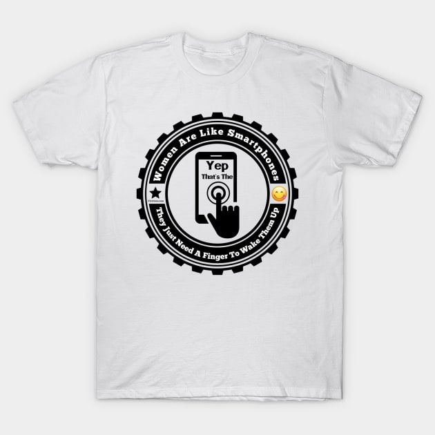 Women Are Like Smartphones T-Shirt by FirstTees